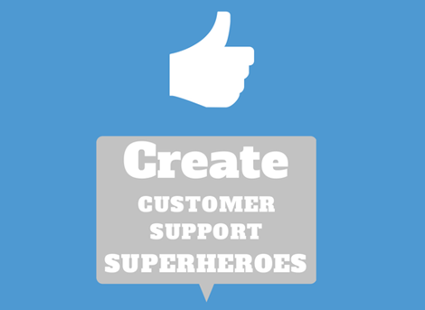 create customer support superheroes