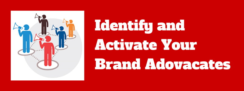 identify and activate your brand advocates